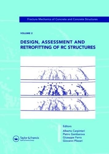 9780415446167: Design, Assessment and Retrofitting of RC Structures: Fracture Mechanics of Concrete and Concrete Structures, Vol. 2 of the Proceedings of the 6th ... Catania, Italy, 17-22 June 2007, 3-Volumes