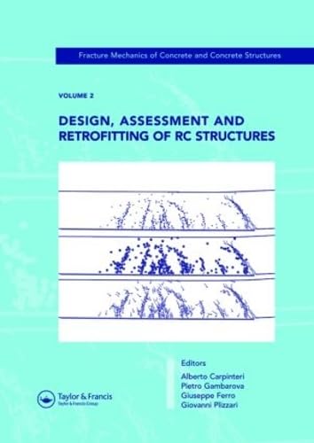 Stock image for Design, Assessment and Retrofitting of RC Structures: Fracture Mechanics of Concrete and Concrete Structures, Vol. 2 of the Proceedings of the 6th . Catania, Italy, 17-22 June 2007, 3-Volumes for sale by Chiron Media