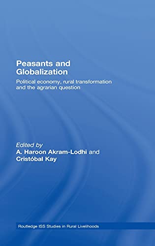 9780415446297: Peasants and Globalization: Political economy, rural transformation and the agrarian question: 2 (Routledge ISS Studies in Rural Livelihoods)