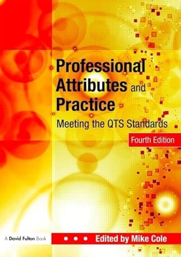 Beispielbild fr Professional Attributes and Practice: Meeting the QTS Standards zum Verkauf von WorldofBooks