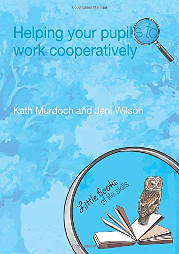 Helping your Pupils to Work Cooperatively (Little books of life skills) (9780415447317) by Murdoch, Kath