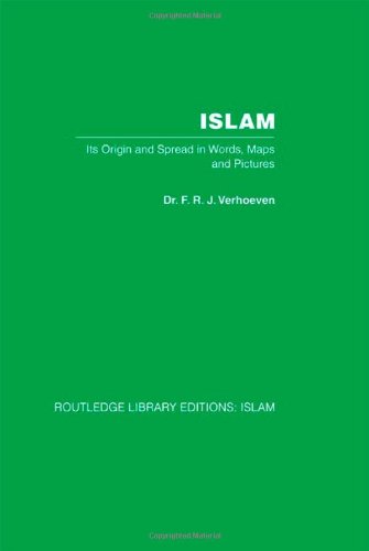 9780415447324: Islam: Its Origin and Spread in Words, Maps and Pictures (Routledge Library Editions: Islam, Vol. 31)