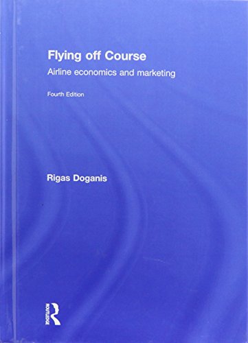 9780415447362: Flying Off Course: Airline Economics and Marketing