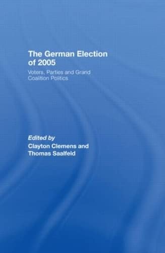 Imagen de archivo de The German Election of 2005: Voters, Parties and Grand Coalition Politics a la venta por Revaluation Books