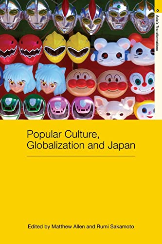 9780415447959: Popular Culture, Globalization and Japan (Routledge Studies in Asia's Transformations)