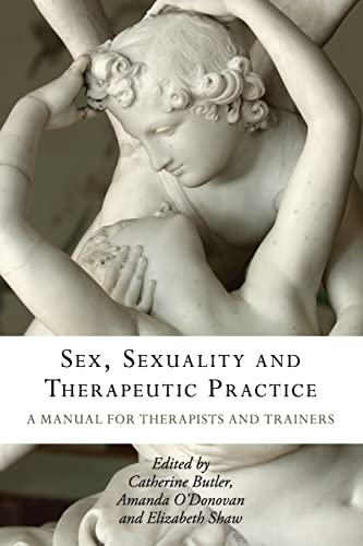 9780415448093: Sex, Sexuality and Therapeutic Practice: A Manual for Therapists and Trainers