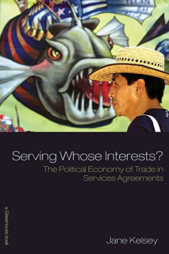 Beispielbild fr Serving Whose Interests?: The Political Economy of Trade in Services Agreements zum Verkauf von Blackwell's