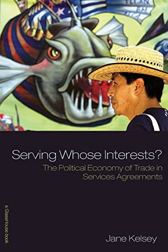 Stock image for Serving Whose Interests?: The Political Economy of Trade in Services Agreements for sale by Blackwell's