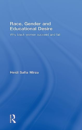 9780415448758: Race, Gender and Educational Desire: Why Black Women Succeed and Fail