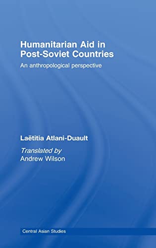 9780415448840: Humanitarian Aid in Post-Soviet Countries: An Anthropological Perspective