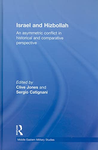 9780415449106: Israel and Hizbollah: An asymmetric conflict in historical and comparative perspective (Middle Eastern Military Studies)