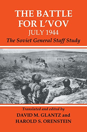 9780415449397: The Battle for L'vov July 1944: The Soviet General Staff Study (Soviet (Russian) Military Experience) (Soviet (Russian) Study of War)