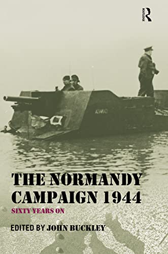 9780415449427: The Normandy Campaign 1944: Sixty Years On (Military History and Policy)