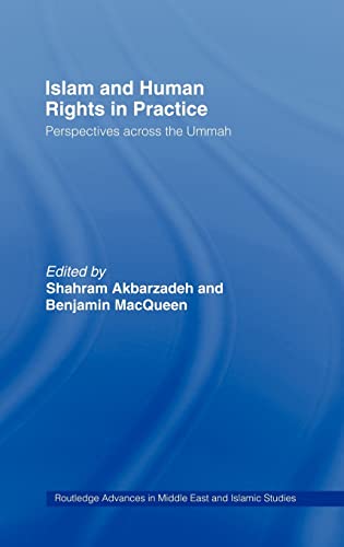 Stock image for Islam and Human Rights in Practice: Perspectives Across the Ummah (Routledge Advances in Middle East and Islamic Studies) for sale by Chiron Media