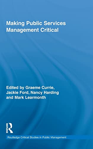 Stock image for Making Public Services Management Critical (Routledge Critical Studies in Public Management) for sale by Chiron Media