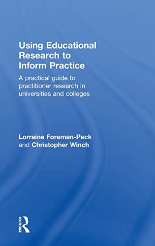 Stock image for Using Educational Research to Inform Practice: A Practical Guide to Practitioner Research in Universities and Colleges for sale by Lucky's Textbooks
