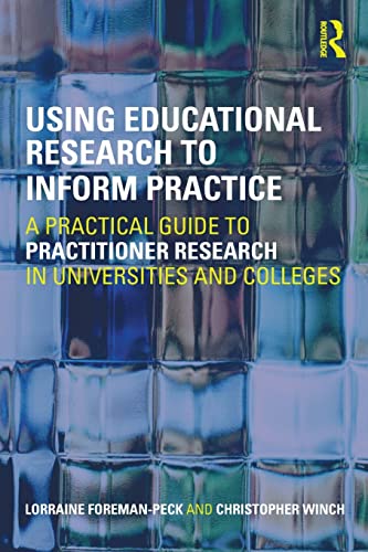 Beispielbild fr Using Educational Research to Inform Practice : A Practical Guide to Practitioner Research in Universities and Colleges zum Verkauf von Better World Books