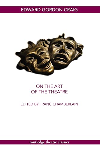 Beispielbild fr On the Art of the Theatre (Routledge Theatre Classics) zum Verkauf von WorldofBooks