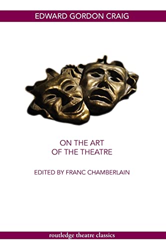 Imagen de archivo de On the Art of the Theatre (Routledge Theatre Classics) a la venta por WorldofBooks