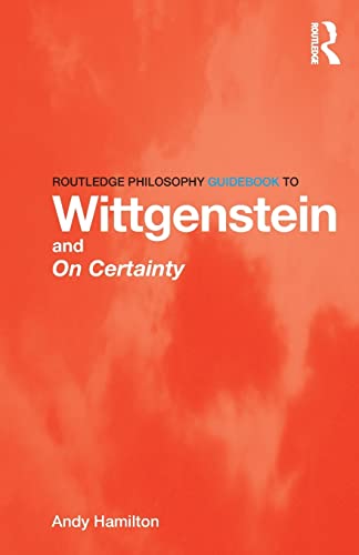 Beispielbild fr Routledge Philosophy Guidebook to Wittgenstein and On Certainty zum Verkauf von Blackwell's