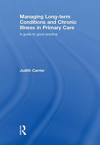 Imagen de archivo de Managing Long-term Conditions and Chronic Illness in Primary Care: A Guide to Good Practice a la venta por Mispah books