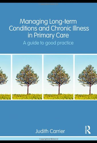Imagen de archivo de Managing Long-term Conditions and Chronic Illness in Primary Care: A Guide to Good Practice a la venta por WorldofBooks