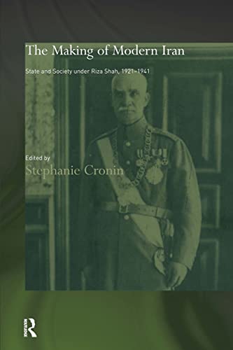 9780415450959: The Making of Modern Iran: State and Society under Riza Shah, 1921-1941 (Routledge/BIPS Persian Studies Series)