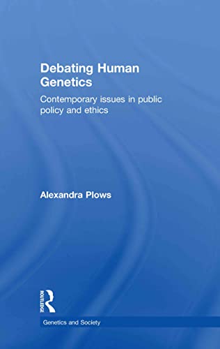 Beispielbild fr Debating Human Genetics: Contemporary Issues in Public Policy and Ethics zum Verkauf von Blackwell's