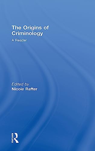 9780415451116: The Origins of Criminology: A Reader