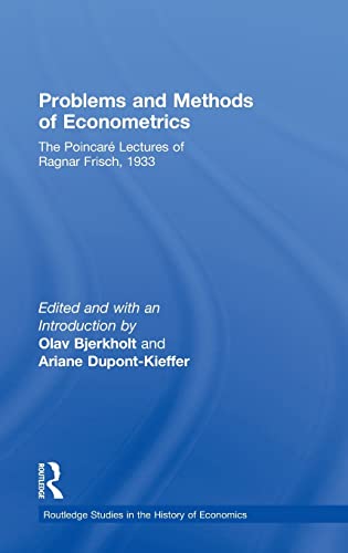 Imagen de archivo de Problems and Methods of Econometrics: The Poincare Lectures of Ragnar Frisch 1933 (Routledge Studies in the History of Economics) a la venta por Chiron Media