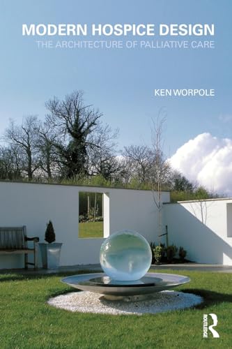 Stock image for Modern Hospice Design: The Architecture of Palliative Care for sale by WorldofBooks