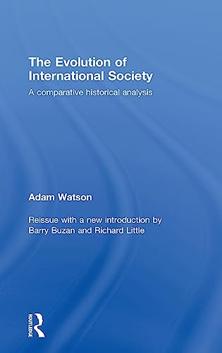 Imagen de archivo de The Evolution of International Society: A Comparative Historical Analysis Reissue with a new introduction by Barry Buzan and Richard Little a la venta por Chiron Media