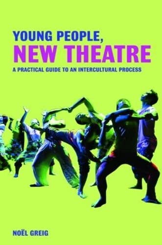 Beispielbild fr Young People, New Theatre: A Practical Guide to an Intercultural Process zum Verkauf von Chiron Media
