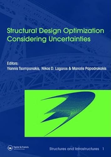 9780415452601: Structural Design Optimization Considering Uncertainties: Structures & Infrastructures Book , Vol. 1, Series, Series Editor: Dan M. Frangopol (Structures and Infrastructures)