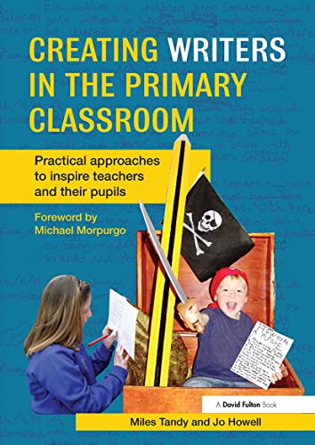 Imagen de archivo de Creating Writers in the Primary Classroom : Practical Approaches to Inspire Teachers and Their Pupils a la venta por Better World Books