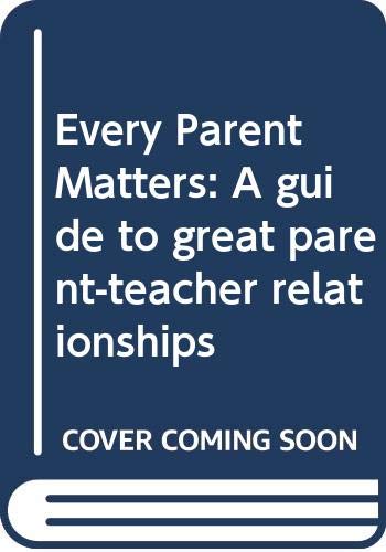 Every Parent Matters: A guide to great parent-teacher relationships (9780415452687) by Baker, Linda