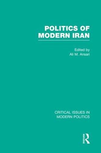 Stock image for Politics of Modern Iran (Critical Issues in Modern Politics) for sale by Reuseabook