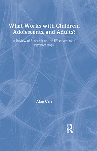 9780415452908: What Works with Children, Adolescents, and Adults?: A Review of Research on the Effectiveness of Psychotherapy