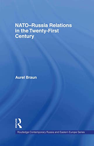 Imagen de archivo de NATO-Russia Relations in the Twenty-First Century (Routledge Contemporary Russia and Eastern Europe Series) a la venta por Chiron Media