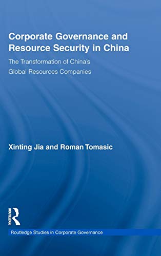 Stock image for Corporate Governance and Resource Security in China: The Transformation of China's Global Resources Companies (Routledge Studies in Corporate Governance) for sale by Chiron Media