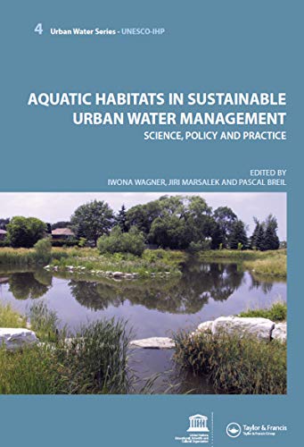 Stock image for Aquatic Habitats in Sustainable Urban Water Management: Urban Water Series - UNESCO-IHP for sale by Moe's Books