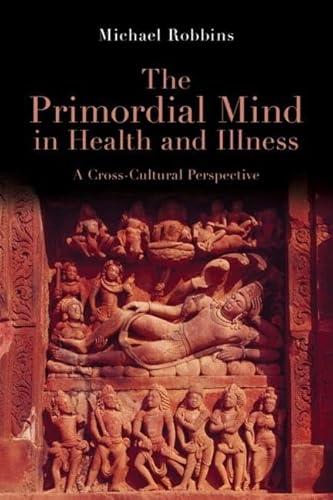 9780415454612: The Primordial Mind in Health and Illness