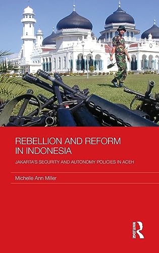Beispielbild fr Rebellion and reform in Indonesia: Jakarta's security and autonomy policies in Aceh zum Verkauf von Cotswold Internet Books