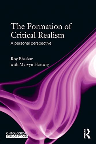 Beispielbild fr The Formation of Critical Realism: A Personal Perspective zum Verkauf von Blackwell's