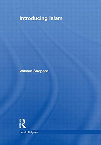 Introducing Islam (World Religions) (9780415455176) by Shepard, William E.
