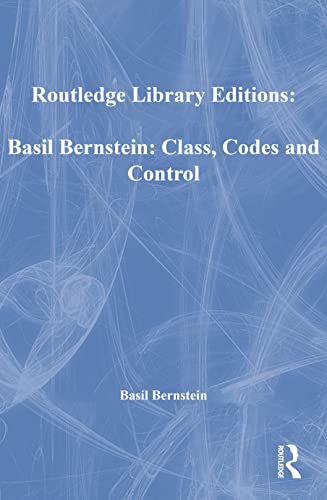 9780415455275: Basil Bernstein: Class, Codes and Control (Routledge Library Editions)