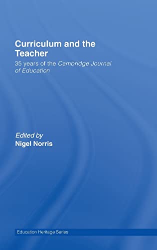 Stock image for Curriculum and the Teacher: 35 years of the Cambridge Journal of Education (Education Heritage) for sale by Chiron Media