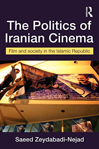9780415455374: The Politics of Iranian Cinema: Film and Society in the Islamic Republic: 06 (Iranian Studies)
