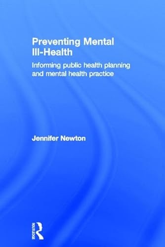 9780415455404: Preventing Mental Ill-Health: Informing public health planning and mental health practice