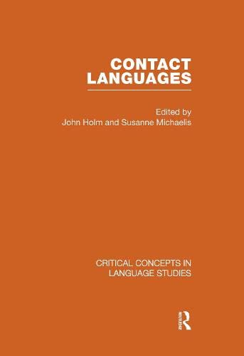 Stock image for Contact Languages V1: Critical Concepts in Language Studies [Oct 22, 2008] John Holm and Susanne Michaelis for sale by Devils in the Detail Ltd